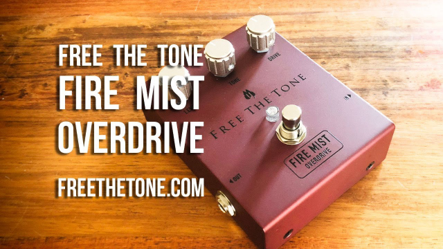 Free The Tone: FIRE MIST Overdrive