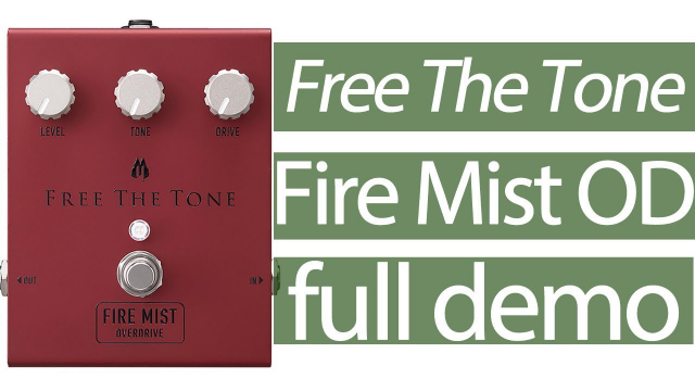 Fire Mist overdrive pedal from Free The Tone full demonstration