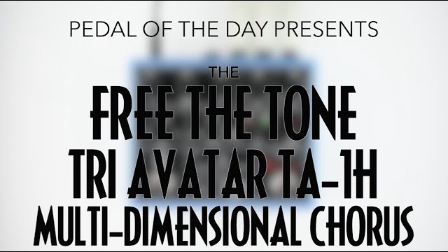 Free The Tone TA-1H Tri Avatar Multi-Dimensional Chorus Effects Pedal Demo Video